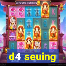 d4 seuing